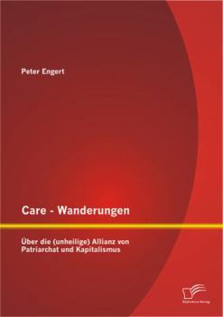 Paperback Care - Wanderungen: Über die (unheilige) Allianz von Patriarchat und Kapitalismus [German] Book