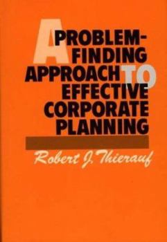 Hardcover A Problem-Finding Approach to Effective Corporate Planning Book