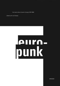 Paperback Europunk: The Visual Culture of Punk in Europe, 1976-1980 Book