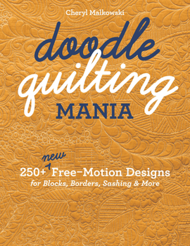 Paperback Doodle Quilting Mania: 250+ New Free-Motion Designs for Blocks, Borders, Sashing & More Book