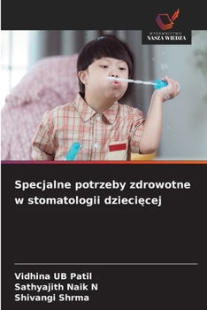 Specjalne potrzeby zdrowotne w stomatologii dzieciecej (Polish Edition)