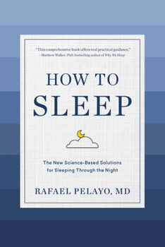 Hardcover How to Sleep: The New Science-Based Solutions for Sleeping Through the Night Book
