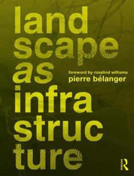 Paperback Landscape as Infrastructure: A Base Primer Book
