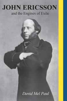 Paperback John Ericsson and the Engines of Exile Book