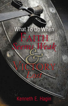 Paperback What to Do When Faith Seems Weak & Victory Lost Book
