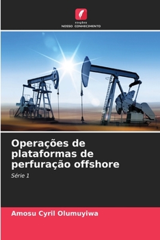 Operações de plataformas de perfuração offshore: Série 1