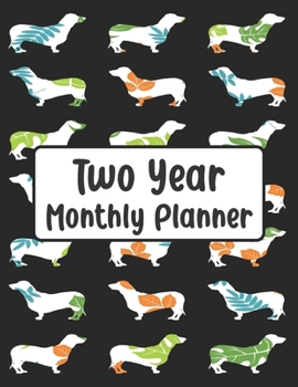 Paperback Two Year Monthly Planner: Flower Dachshund Wiener Dog - 24 Month Calendar Schedule Agenda Organizer with Notes, Address Log & Password Book