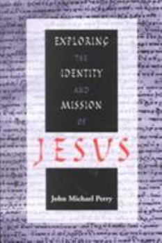 Paperback Exploring the Identity and Mission of Jesus Book