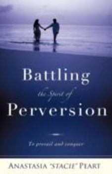 Paperback Battling the Spirit of Perversion Book