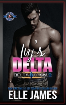 Ivy's Delta - Book #4 of the Delta Team Three
