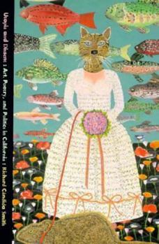 Hardcover Utopia and Dissent: Art, Poetry, and Poltics in California Book
