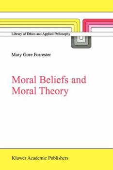 Moral Beliefs and Moral Theory (Library of Ethics and Applied Philosophy)