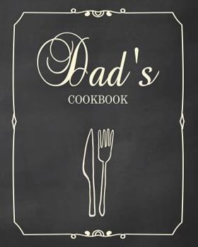 Paperback Dad's Cookbook: Fill in the Blank Cookbook and Recipe Organizer to Collect Your Most Treasured Family Meals Book