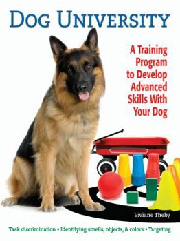 Paperback Dog University: A Training Program to Help Develop Advanced Skills With Your Dog Book