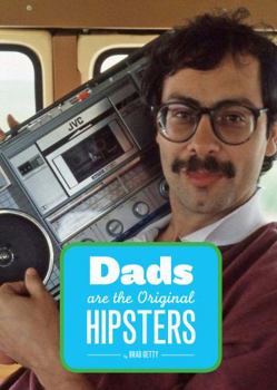Paperback Dads Are the Original Hipsters Book