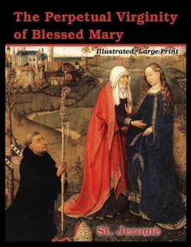 Paperback The Perpetual Virginity of Blessed Mary: Illustrated, Large Print Book