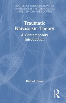 Hardcover Traumatic Narcissism Theory: A Contemporary Introduction Book