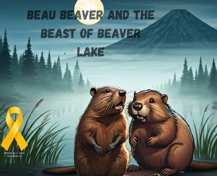 Hardcover Beau Beaver and the Beast of Beaver Lake [Large Print] Book