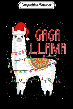 Composition Notebook: Gaga Llama Christmas Funny Matching Family Pajama  Journal/Notebook Blank Lined Ruled 6x9 100 Pages