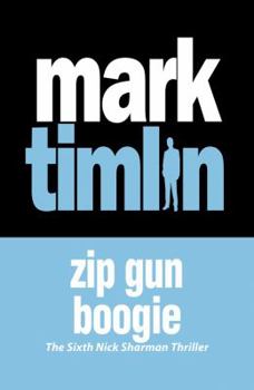 Zip Gun Boogie - Book #6 of the Nick Sharman Mystery