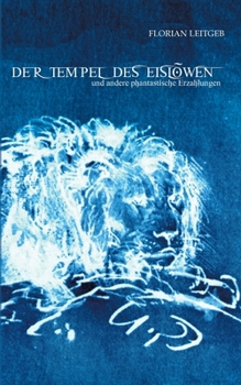 Paperback Der Tempel des Eislöwen: und andere phantastische Erzählungen [German] Book