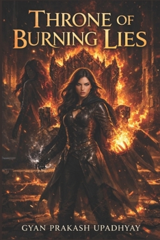 Throne of Burning Lies: A Dark Enemies-to-Lovers Romantasy (Crown of Ash & Oathbound Shadows Series)