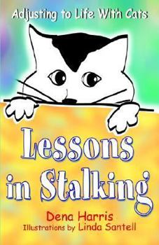 Paperback Lessons in Stalking... Adjusting to Life with Cats Book