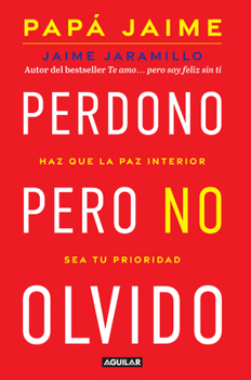 Paperback Perdono Pero No Olvido / Learn to Forgive Without Forgetting What Happened [Spanish] Book