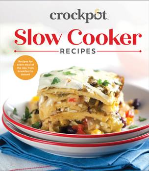 Hardcover Crockpot Slow Cooker Recipes: Recipes for Every Meal of the Day, from Breakfast to Dessert Book