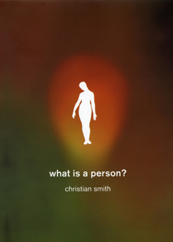 Hardcover What Is a Person?: Rethinking Humanity, Social Life, and the Moral Good from the Person Up Book
