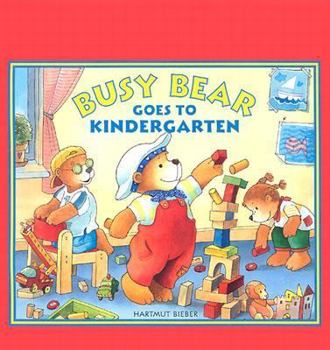 Board book Busy Bear Goes to Kindergarten Book