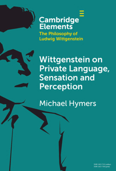 Hardcover Wittgenstein on Private Language, Sensation and Perception Book