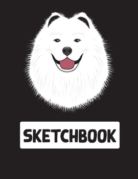 Paperback Sketchbook: Cute Samoyed Puppies Sketchbook, Large Blank Sketchbook Journal With Cute Puppies (Cute Puppy Pictures) Book