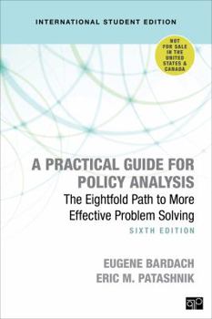 Paperback A Practical Guide for Policy Analysis - International Student Edition: The Eightfold Path to More Effective Problem Solving Book