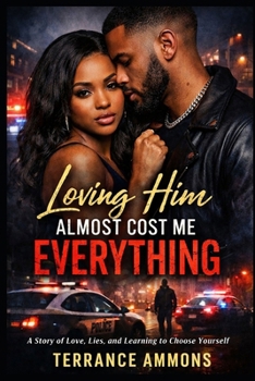 Paperback Loving Him Almost Cost Me Everything Book