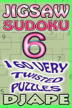 Paperback Jigsaw Sudoku: 160 very twisted puzzles Book