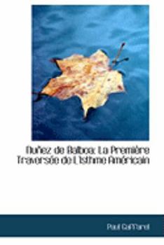 Paperback Nuapez de Balboa: La Premiaure Traversace de L'Isthme Amacricain Book