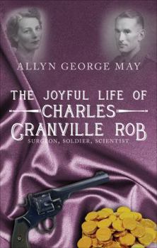 Paperback The Joyful Life of Charles Granville Rob Book