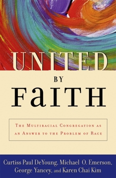 Paperback United by Faith: The Multiracial Congregation as an Answer to the Problem of Race Book
