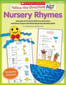 Paperback Follow-The-Directions Art: Nursery Rhymes, Grades PreK-1: Adorable Art Projects with Easy Directions and Rebus Support That Build Beginning Reading Sk Book
