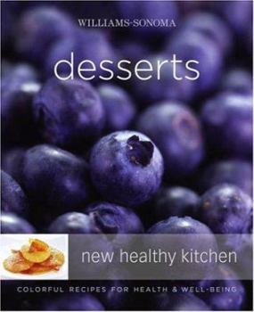 Paperback Williams-Sonoma New Healthy Kitchen: Desserts: Colorful Recipes for Health and Well-Being Book