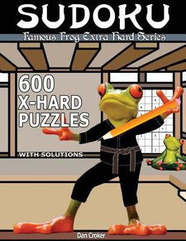Paperback Famous Frog Sudoku 600 Extra Hard Puzzles With Solutions: An Extra Hard Series Book