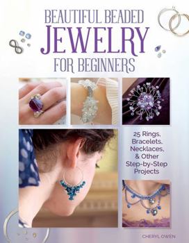 Paperback Beautiful Beaded Jewelry for Beginners: 25 Rings, Bracelets, Necklaces, and Other Step-By-Step Projects Book