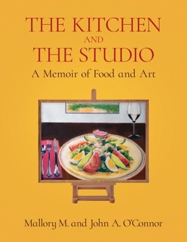 Paperback The Kitchen and the Studio: A Memoir of Food and Art Book