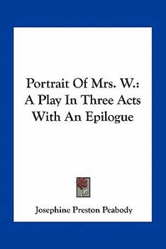 Paperback Portrait Of Mrs. W.: A Play In Three Acts With An Epilogue Book