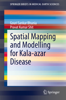 Paperback Spatial Mapping and Modelling for Kala-Azar Disease Book