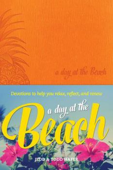 Paperback A Day at the Beach: Devotions to Help You Relax, Reflect, and Renew Book