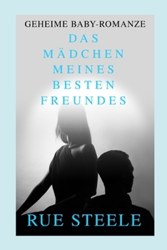 Paperback Das M?dchen Meines Besten Freundes: Geheime Baby-Romanze [German] Book