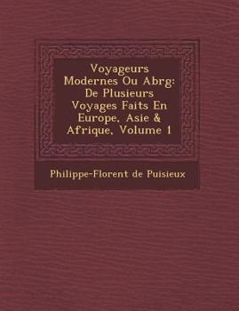 Paperback Voyageurs Modernes Ou Abr G: de Plusieurs Voyages Faits En Europe, Asie & Afrique, Volume 1 [French] Book