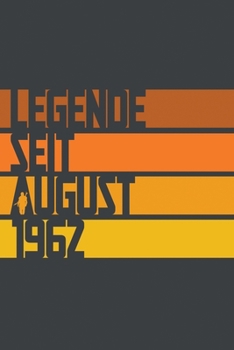 Legende seit August 1962: ein Geschenk für legendäre Menschen,120-zeiliges Notizbuchjournal (15x23cm), German Edition.